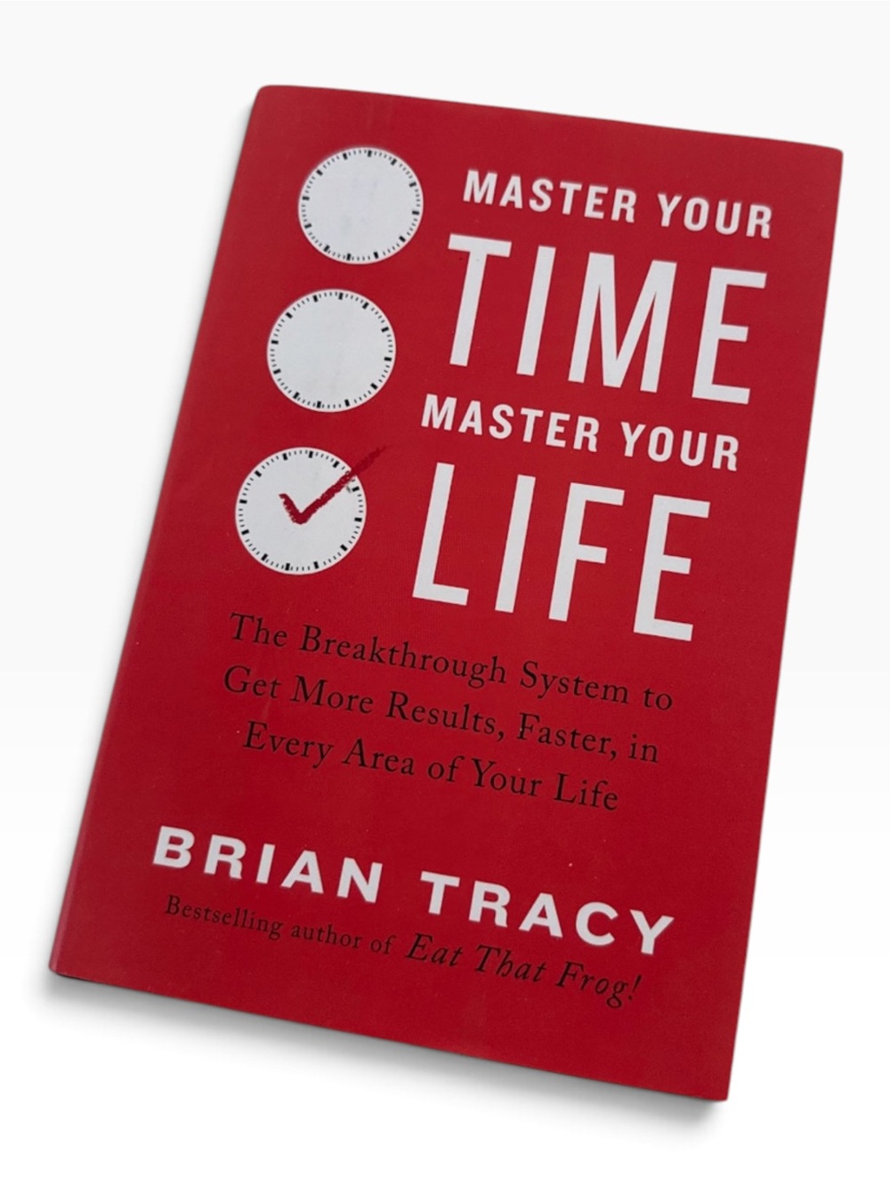 Master your time master your life by Brian Tracy
